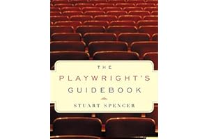 The Playwright's Guidebook: An Insightful Primer on the Art of Dramatic Writing