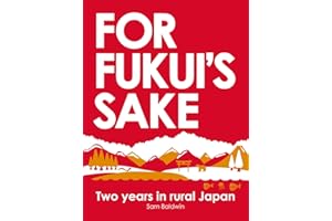 For Fukui's Sake: Two years in rural Japan