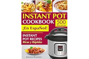INSTANT POT COOKBOOK ¡En EspaÑol!: Instant Pot Recipes Ricas y Rápidas (Spanish Edition)