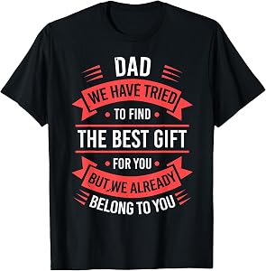 Fathers Day Shirt from Daughters Sons Wife Kids for Daddy T-Shirt