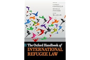 The Oxford Handbook of International Refugee Law (Oxford Handbooks)