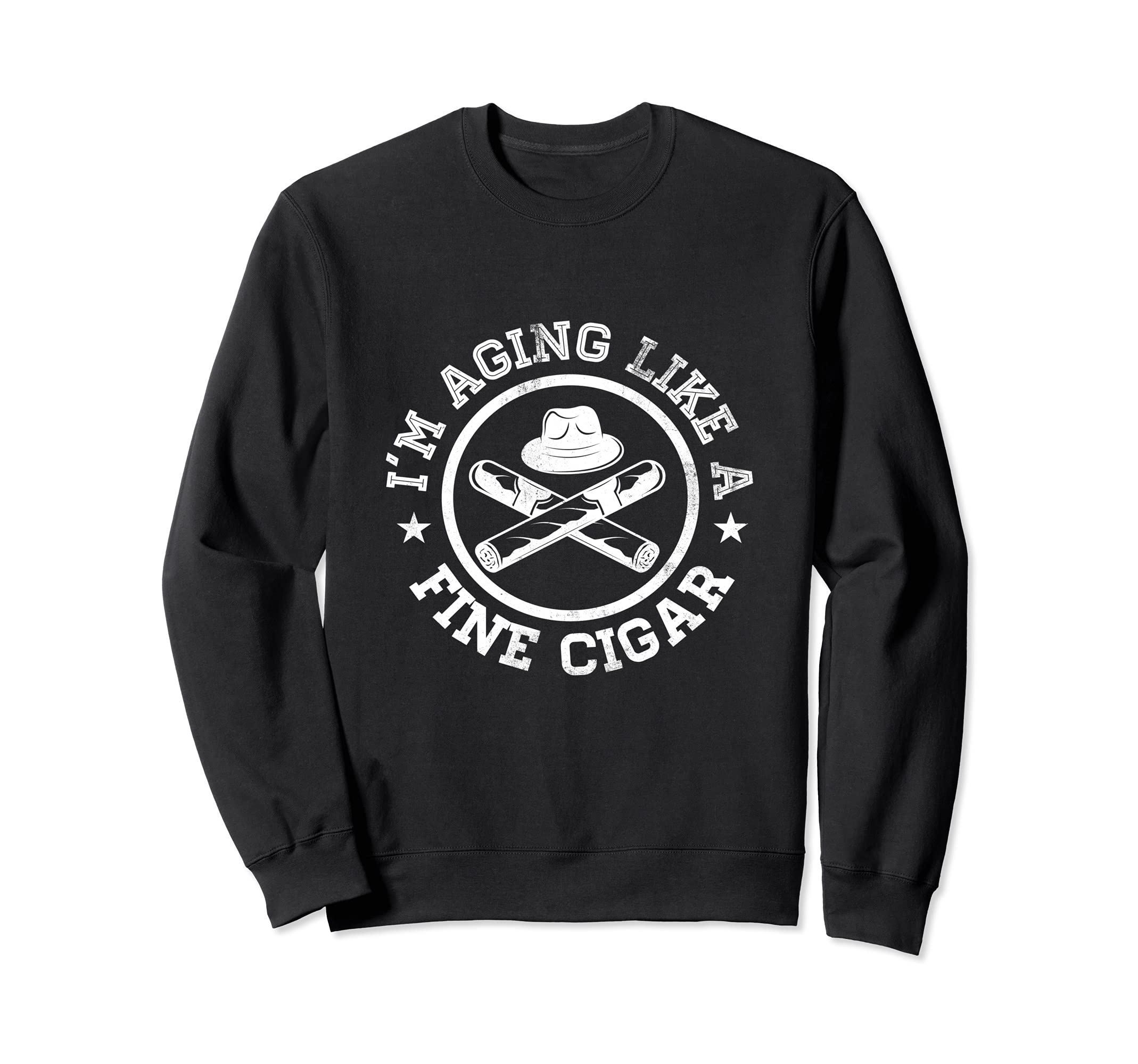 Aging Like Fine Cigar I Smoking Smoker Humidor Cigars Sweatshirt
