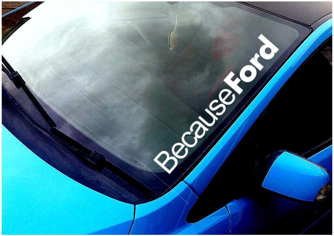 Print City BECAUSE FORD WINDSCREEN STICKER FUNNY RACE CAR VAN 4X4 JDM DRIFT WINDOW PAINTWORK DECAL GRAPHIC