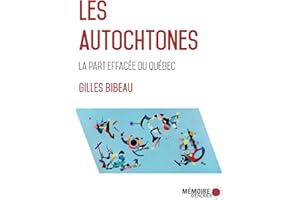 Les Autochtones, la part effacée du Québec (French Edition)