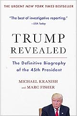 Trump Revealed: The Definitive Biography of the 45th President Kindle Edition