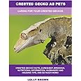 Crested Gecko as Pets: Caring For Your Crested Geckos