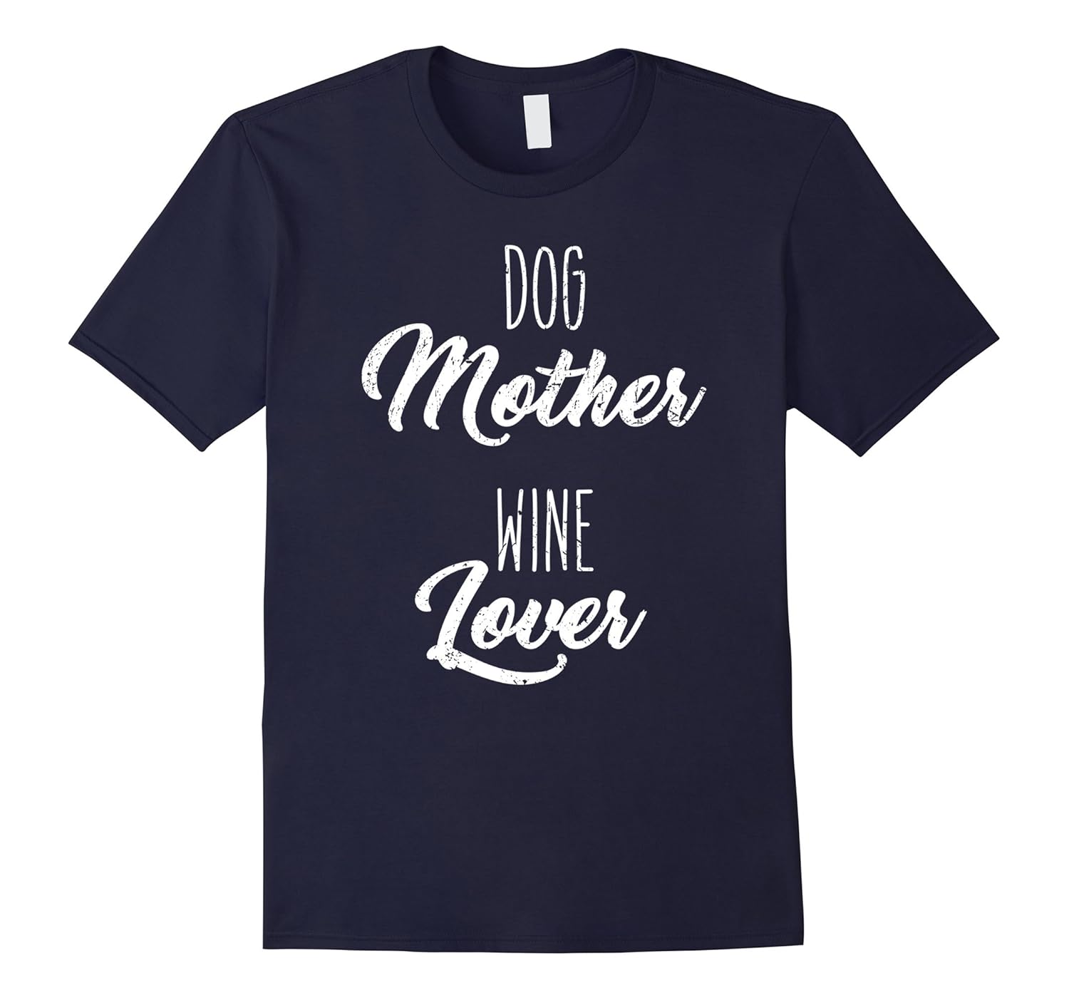 Dog Mother Wine Lover Funny Mom Birthday Gift T-Shirt-ANZ