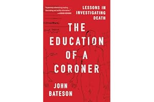 The Education of a Coroner: Lessons in Investigating Death