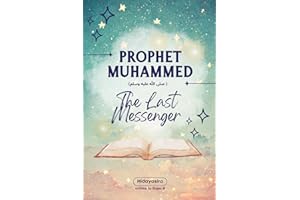 Prophet Muhammed: Lessons from the Life of Prophet Muhammed for Young Readers (Lessons from the Prophets: Inspiring Islamic Stories for Young Readers)