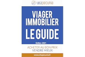 Viager Immobilier : Le Guide: Acheter au bon prix, vendre mieux (French Edition)