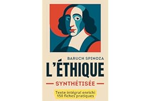 L'Éthique de spinoza : Comprendre et appliquer sa sagesse en 200 fiches pratiques (French Edition)