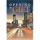 Opening the Gift: Discover Your True Identity in God