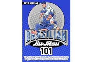 Brazilian Jiu-Jitsu 101: The Ultimate BJJ Cheat Sheet and Coloring Book for Beginners to Master BJJ Fundamentals with Ease