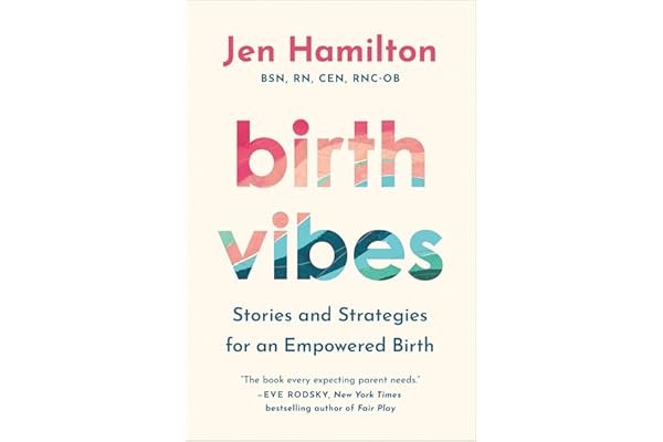 Birth Vibes: Stories and Strategies for an Empowered Birth