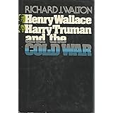 Henry Wallace, Harry Truman and the Cold War