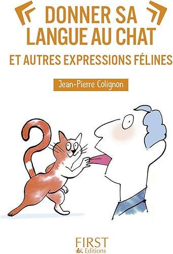 Download Donner sa langue au chat et autres expressions félines (Le petit livre) PDF