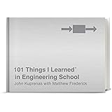 101 Things I Learned® in Engineering School