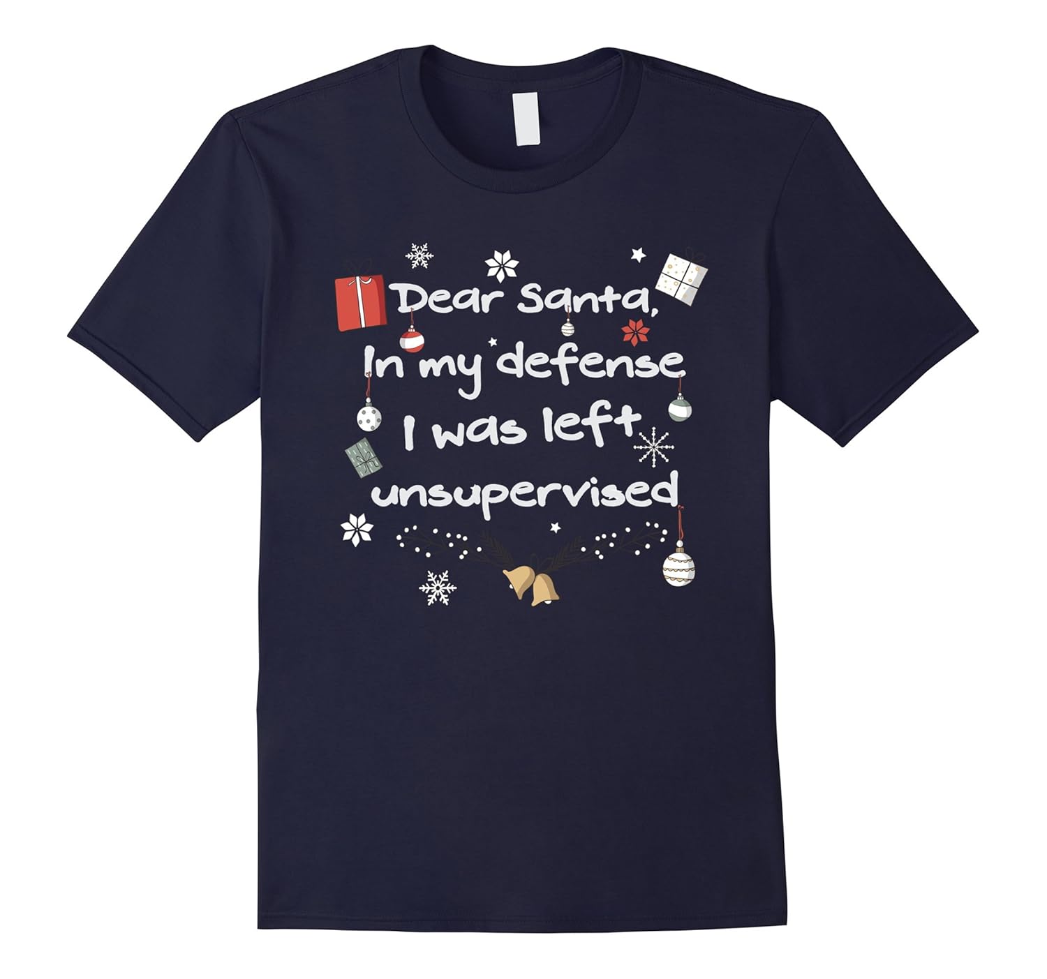 Dear Santa In My Defense I Was Left Unsupervised T-Shirt-ANZ