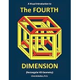 A Visual Introduction to the Fourth Dimension (Rectangular 4D Geometry)