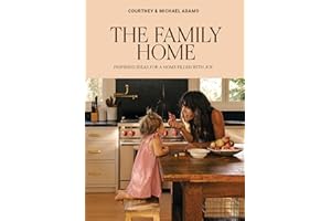 The Family Home: Inspiring Ideas for a Home Filled with Joy