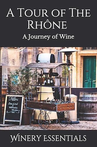 Download A Tour of the Rhône: A Journey of Wine PDF
