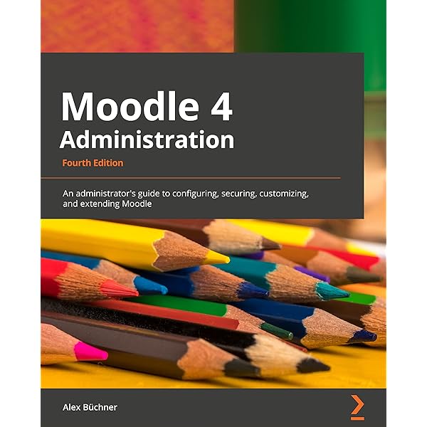 Moodle 3 Administration - Third Edition: An administrator's guide to confi guring， securing， customizing， and extending Moodle [ペーパーバック] Buchner， Alex Moodle 3 Administration - Third Edition: An administrator's guide