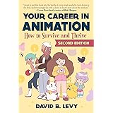 Your Career in Animation (2nd Edition): How to Survive and Thrive