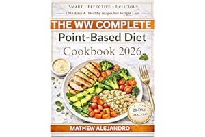 The WW complete point-based diet Cookbook 2026: 120+ Easy, Flavor-Packed Recipes with Smart Meal Plans for Healthy, Sustainab