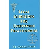 Legal Guidelines For Unlicensed Practitioners