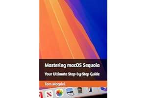 Mastering macOS Sequoia: Your Ultimate Step-by-Step Guide