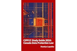 CIPP/C Study Guide: CANADA DATA PROTECTION LAW