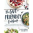 The Gut-Friendly Cookbook: Delicious Low-FODMAP, Gluten-Free, Allergy-Friendly Recipes for a Happy Tummy