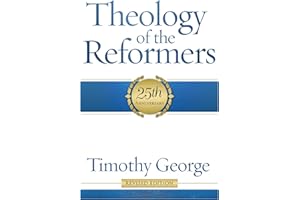 Theology of the Reformers: 25th Anniversary