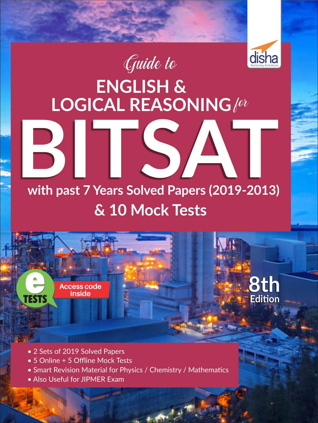 Guide to English & Logical Reasoning for BITSAT with past 7 Year Solved Papers (2019 -2013) & 10 Mock Tests 8th Edition Guide to English & Logical Reasoning for BITSAT with past 7 Year Solved Papers (2019 -2013) & 10 Mock Tests 8th Edition