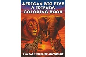 African Big Five & Friends - A Safari Wildlife Coloring Book: Color Elephants, Lions, Zebras, and More – Discover Africa’s Iconic Safari Animals (Animal Coloring Series)