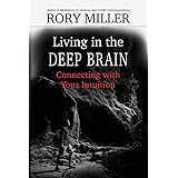 Living in the Deep Brain: Connecting with Your Intuition