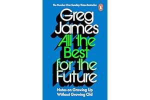 All the Best for the Future: Growing Up Without Growing Old