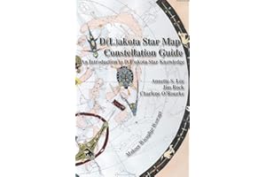 Dakota/Lakota Star Map Constellation Guidebook: An Introduction to D(L)akota Star Knowledge