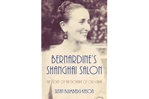 Bernardine's Shanghai Salon: The Story of the Doyenne of Old China