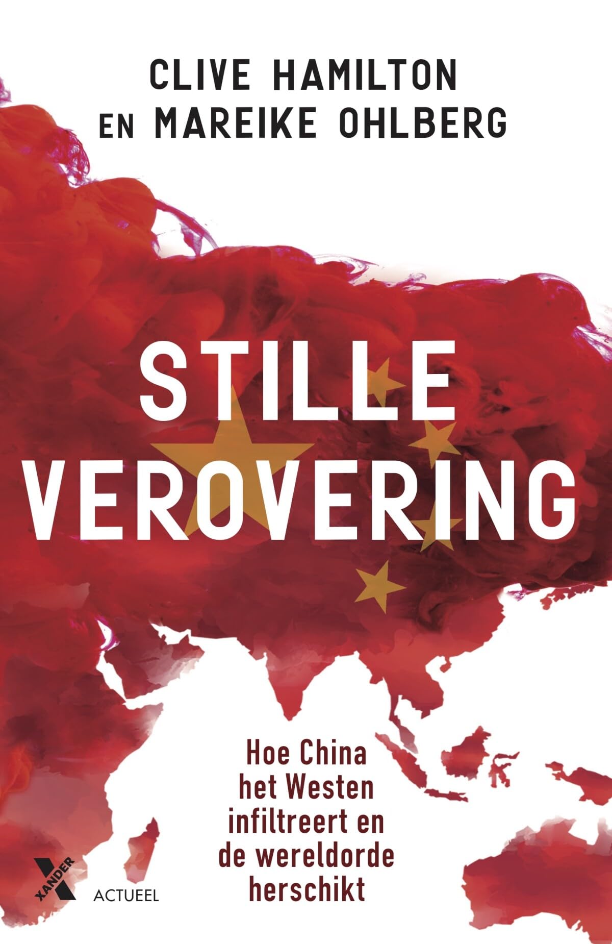 Stille verovering: hoe China de westerse democratieën infiltreert en de wereldorde herschikt
