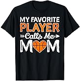My Favorite Player Calls Me Mom Basketball Lover Women Mom T-Shirt