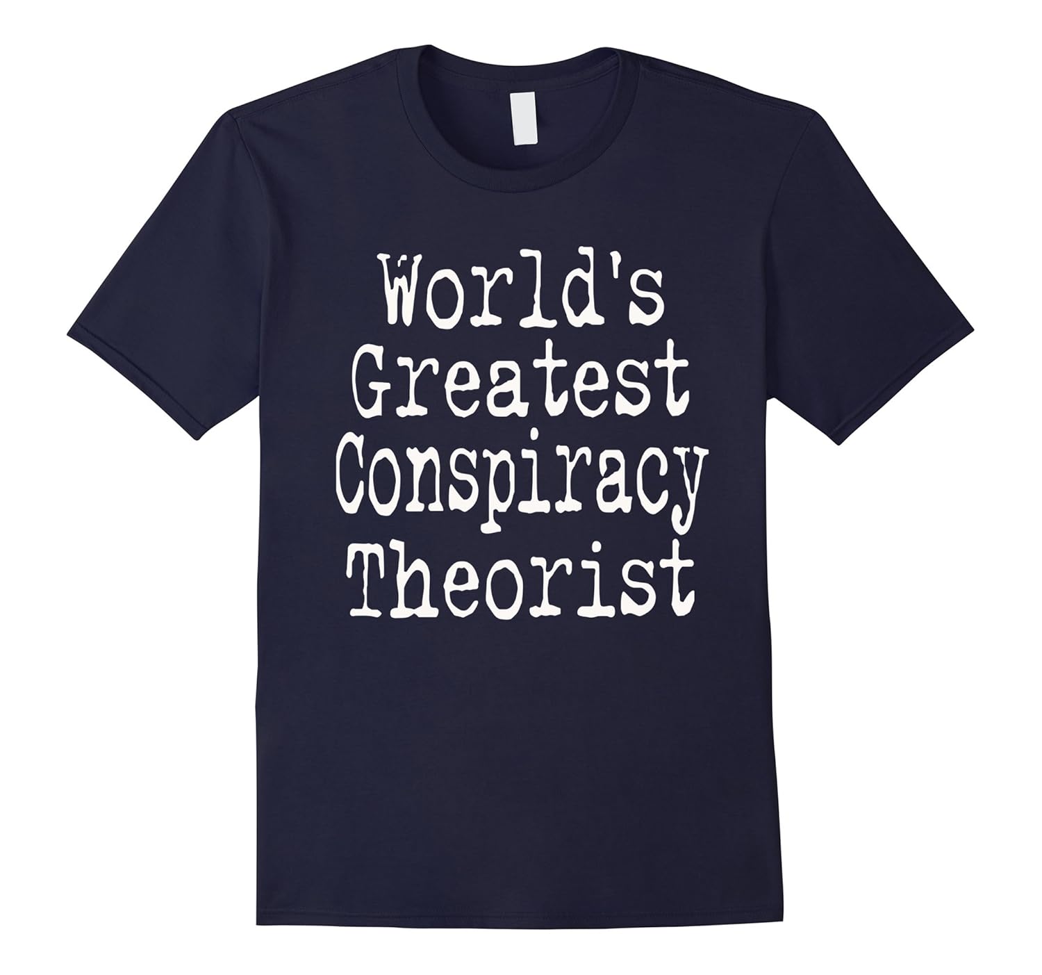 World's Greatest Conspiracy Theorist T Shirt-ANZ