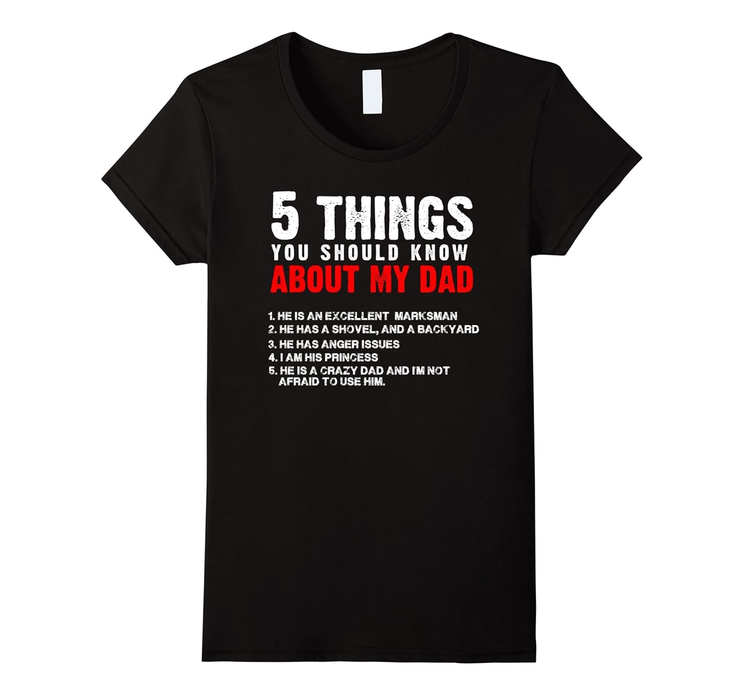 Five Things You Should Know About My Dad Shirt-Rose