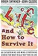 Life and How to Survive It: An Entertaining and Mind-Stretching Search for What Really Matters in Life