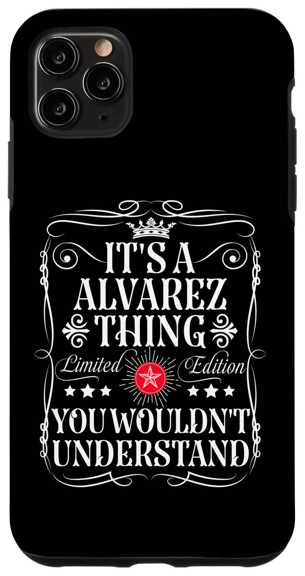iPhone 11 Pro Max Alvarez Name Its A Alvarez Thing You Wouldn't Understand Case