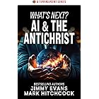 What's Next? AI & The Antichrist