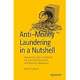 Anti-Money Laundering in a Nutshell: Awareness and Compliance for Financial Personnel and Business Managers