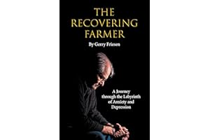 The Recovering Farmer: A Journey through the Labyrinth of Anxiety and Depression