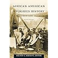 African American Religious History: A Documentary Witness (The C. Eric Lincoln Series on the Black Experience)