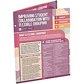 Improving Student Collaboration with Flexible Grouping (Quick Reference Guide)